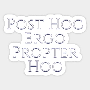 West Wing Font Quote Post Hoc Ergo Propter Hoc Sticker